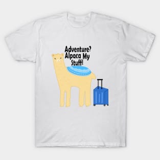 Adventure? Alpaca My Stuff! T-Shirt